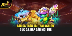 Bắn Cá Thần Tài Trải Nghiệm Cực Đã, Hấp Dẫn Mọi Lúc