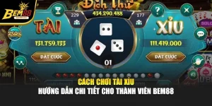 Cách Chơi Tài Xỉu - Hướng Dẫn Chi Tiết Cho Thành Viên Bem88