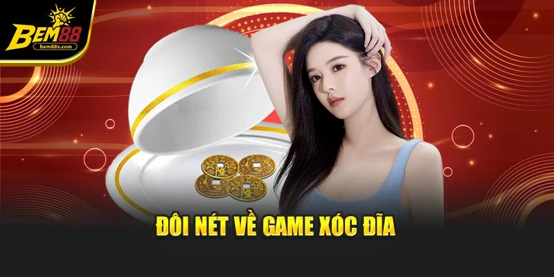 Đôi nét về game xóc đĩa
