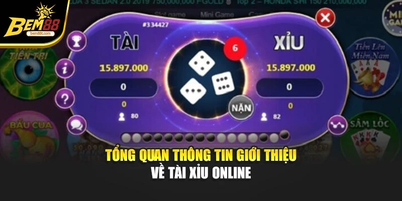 Tổng quan thông tin giới thiệu về tài xỉu online